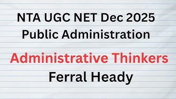 Lecture 16 Ferral Heady. Public Administration. NTA UGC NET Exam. UPSC and State PSCs Exams