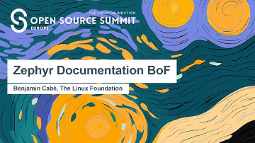 Zephyr Documentation BoF - Benjamin Cabé, The Linux Foundation