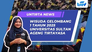 Universitas Sultan Ageng Tirtayasa Selenggarakan Wisuda Pertama di Tahun 2025 || Untirta News