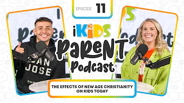 The Effects of New Age Christianity on Kids Today | iKids Parent Podcast