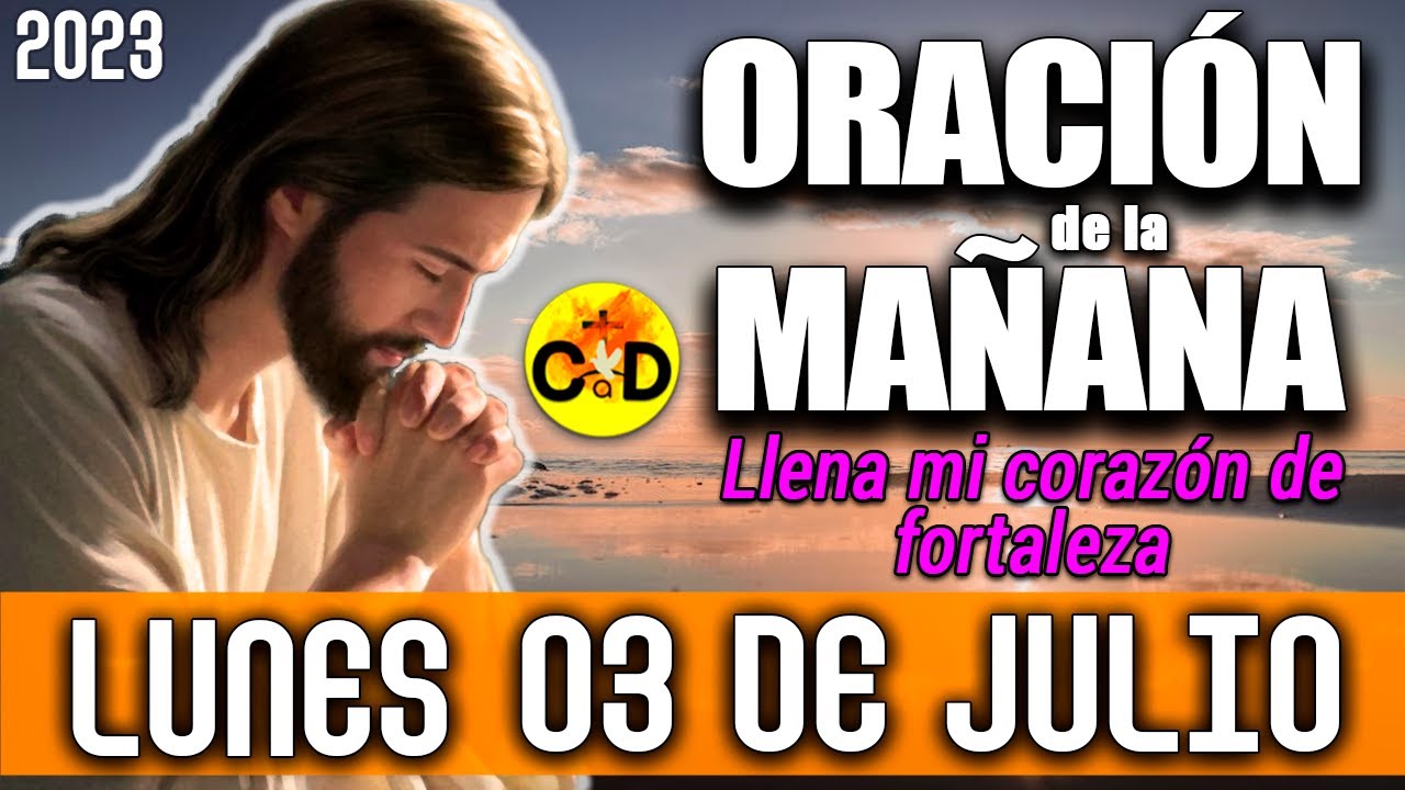 Oración de la Mañana de hoy Lunes 3 de Julio de 2023 | Oracion Católica ...