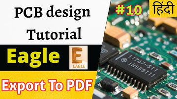 Export to PDF | Eagle PCB designing Tutorial In हिंदी | #10 #Eaglepcbdesign #pcbdesigntutorial