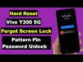 Hard Reset Vivo Y300 5G | Vivo Y300 Forgot Screen Lock Pattern Pin Password Fingerprint Unlock