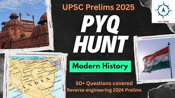 PYQ Hunt 2025- Modern History!! Reverse Engineering 2024 Prelims!!