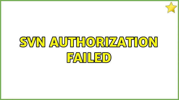 svn authorization failed (2 Solutions!!)