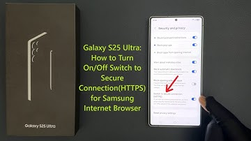 Galaxy S25 Ultra: How to Turn On/Off Switch to Secure Connection(HTTPS) for Samsung Internet Browser