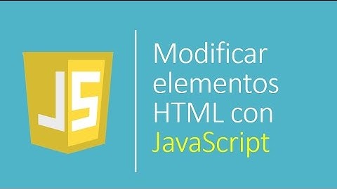 Modificar HTML con JavaScript