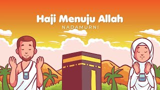 NADAMURNI • Haji Menuju Allah (Official Lyric Video)