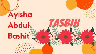 °° TASBIH °° ~ By Ayisha Abdul Bashit ~ Penenang Bayi & Pengantar Tidur Bayi.