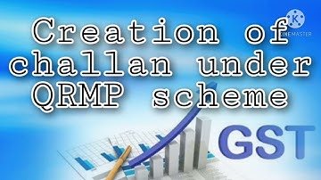 #GST #creation of challan under QRMP scheme