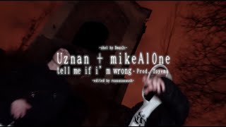 uznan - tell me if im wrong feat. mikeAl0ne (Official Video)