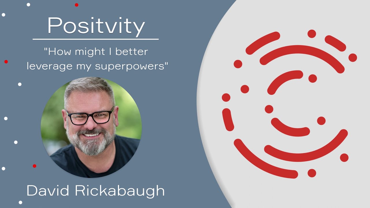 Catalyst Constellations Thought Leader Series - David Rickabaugh: Positivity