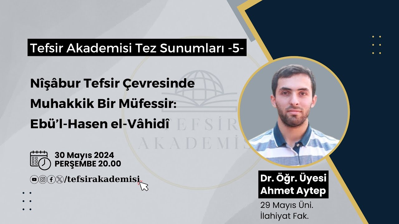 Nişabur Tefsir Çevresinde Muhakkik Bir Müfessir Ebü'l-Hasen el-Vâhidî- Dr. Öğr. Üyesi. Ahmet Aytep