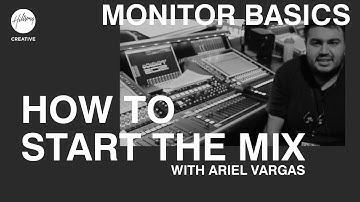 How to Start the Mix | Monitor Engineer Basics ft Ariel Vargas | Hillsong Creative Audio Training