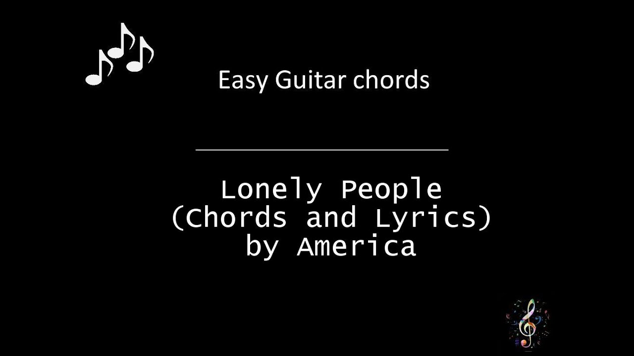 Lonely people by america lonely people guitar chords and lyrics youtube