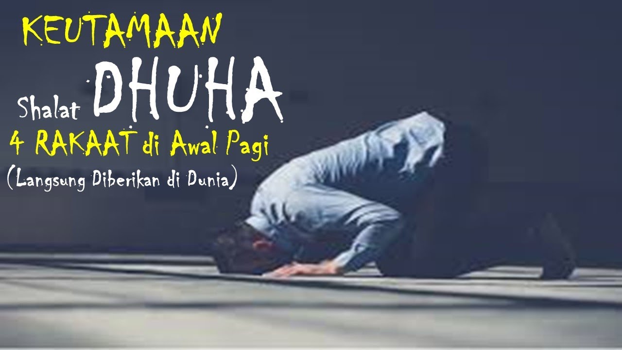 Keutamaan Shalat Dhuha 4 (Empat) Rakaat di Awal Pagi Dipenuhi Segala
