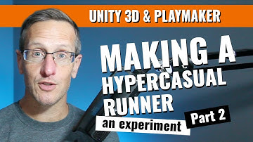 Game Design Experiment - Hyper Casual Runner using Unity and Playmaker (Part 2) September 2020