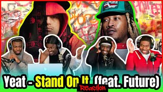 Yeat Stand On It (feat. Future) [Official Audio] | Reaction