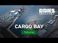 Ship Cargo Bay with Sam Bur | Modded Tutorial | Cities: Skylines