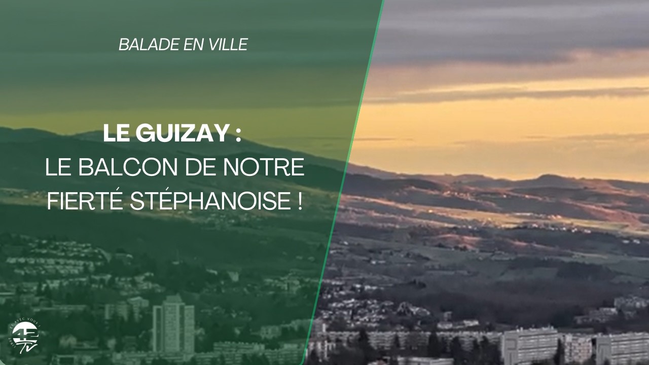 ​⛰️ LE GUIZAY : LE BALCON DE NOTRE FIERTÉ STÉPHANOISE ! 🟢⚪