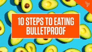 How to Start the Bulletproof Diet in 10 Easy Steps