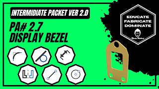 PA #2.7 Display Bezel – Intermediate 2D CAD Practice in Onshape Update