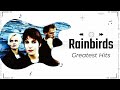 Rainbirds Greatest Hits Recap 1987 - 2014