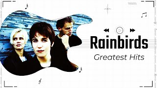 Rainbirds Greatest Hits Recap 1987 - 2014