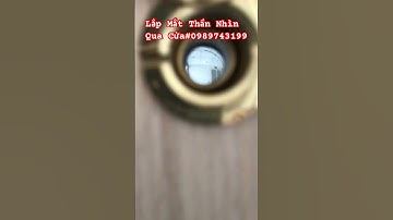 Lắp Mắt Thần Cửa Chung Cư #mắt_thần_cửa #zalo0989743199