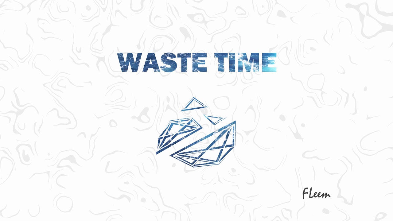 Watch Fleem - Waste Time (Official Audio) on YouTube Watch Fleem - Waste Time (Official Audio) on YouTube