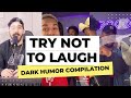 Try not to laugh darkbabysimba47 dark humor compilation 2022