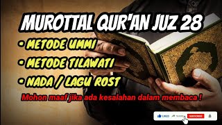AMAZING!!! MUROTTAL QUR'AN JUZ 28 MENGGUNAKAN NADA ROST/LAGU ROST (METODE TILAWATI/METODE UMMI)