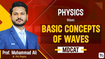 25. Physics | Waves | Basic Concepts of Waves - 6.1 to 6.6 | MDCAT