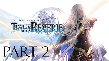 Retake Orchis Tower | The Legend of Heroes: Trails into Reverie | Part 2
