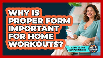 Why Is Proper Form Important For Home Workouts? - Health Wellness in Latino Communities