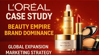 How L’Oréal Built a Beauty Empire 🔥 | Full Case Study (Marketing + Strategy + Growth) 
