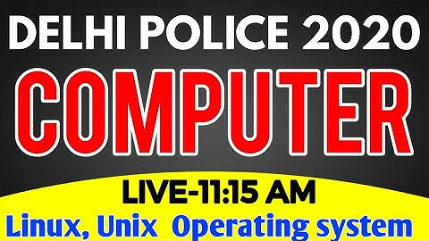 Delhi Police Exam date 2020 | computer की महा मैराथन | Linux, Unix Operating System | gs planet