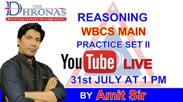 WBCS MAIN | REASONING | PRACTICE SET II | THE DHRONAS | AMIT SIR