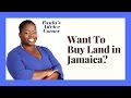 Top 7 Tips On Buying Land in Jamaica - JAMAICAN REAL ESTATE ADVICE SERIES