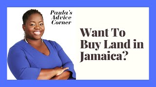 Top 7 Tips On Buying Land in Jamaica - Buy Land in Jamaica - Jamaican Real Estate Agent Advice