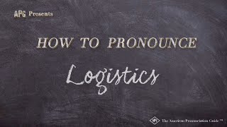 How to Pronounce Logistics (Real Life Examples!)