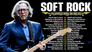 Eric Clapton, Rod Stewart, Michael Bolton, Elton John, Bee Gees 🎙 The Legends Soft Rock 70s 80s 90s