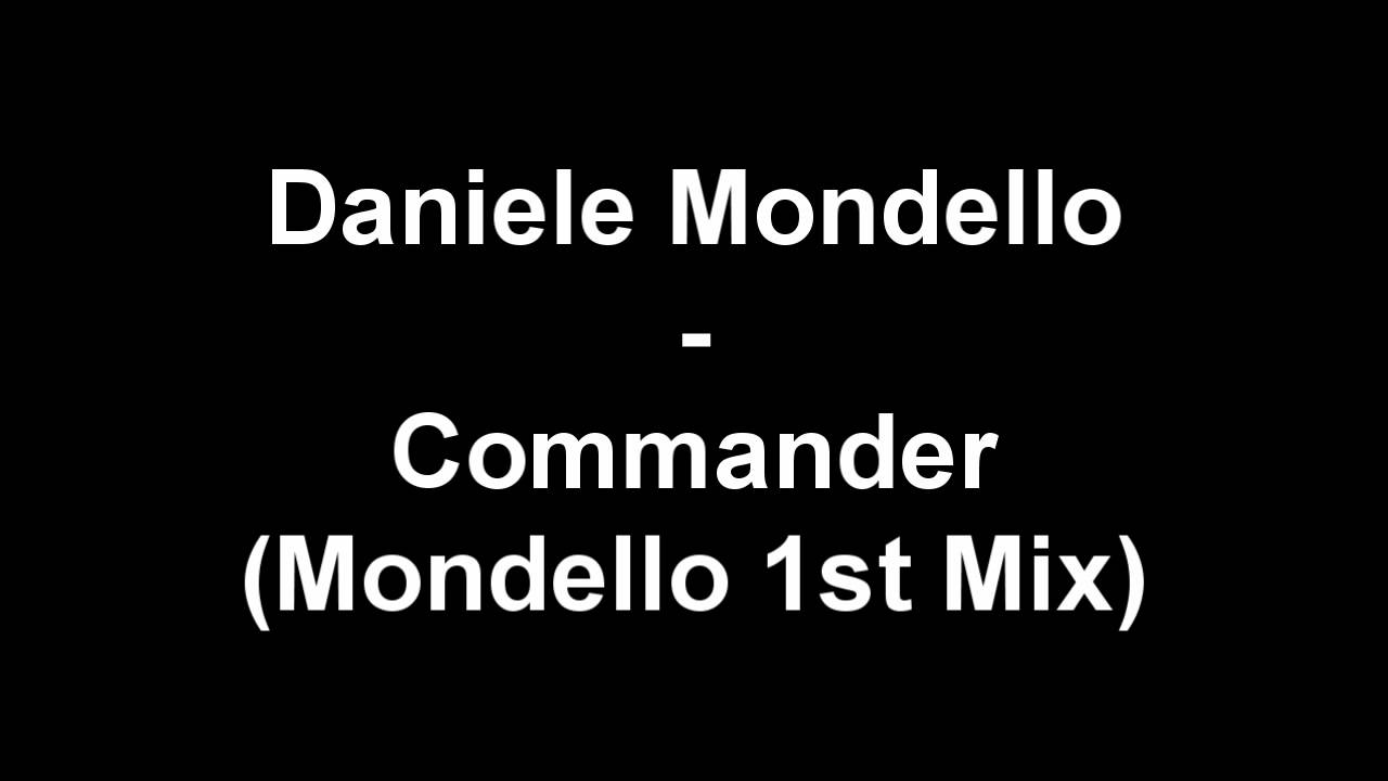 Daniele Mondello - Commander (Mondello 1st Mix)
