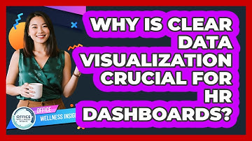Why Is Clear Data Visualization Crucial For HR Dashboards? - Office Wellness Insights