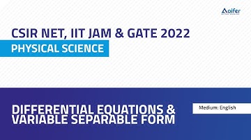 DIFFERENTIAL EQUATIONS & VARIABLE SEPARABLE FORM | CSIR NET PHYSICAL SCIENCE 2022