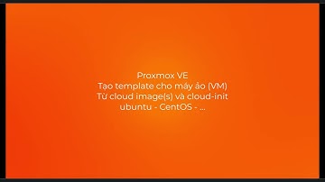Tạo Virtual Machine Template từ Cloud Image - PROXMOX VE - Ubuntu 22.04 LTS