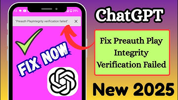 Fix Preauth Play Integrity Verification Failed | ChatGPT Login Problem 2025