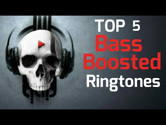 Top 5 Bass Boosted Ringtones [DOWNLOAD NOW]