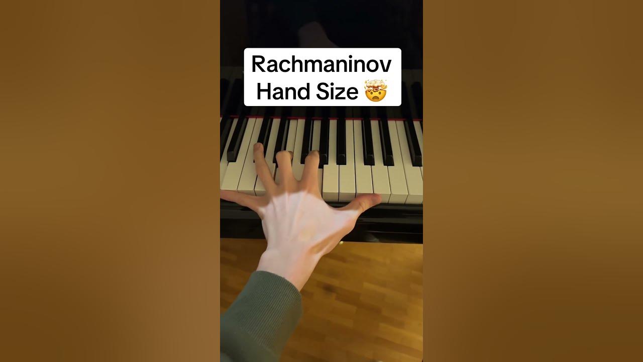 Rachmaninov Huge Hand Size