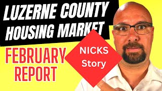 Luzerne County Housing Market Report-February :Nick's Story